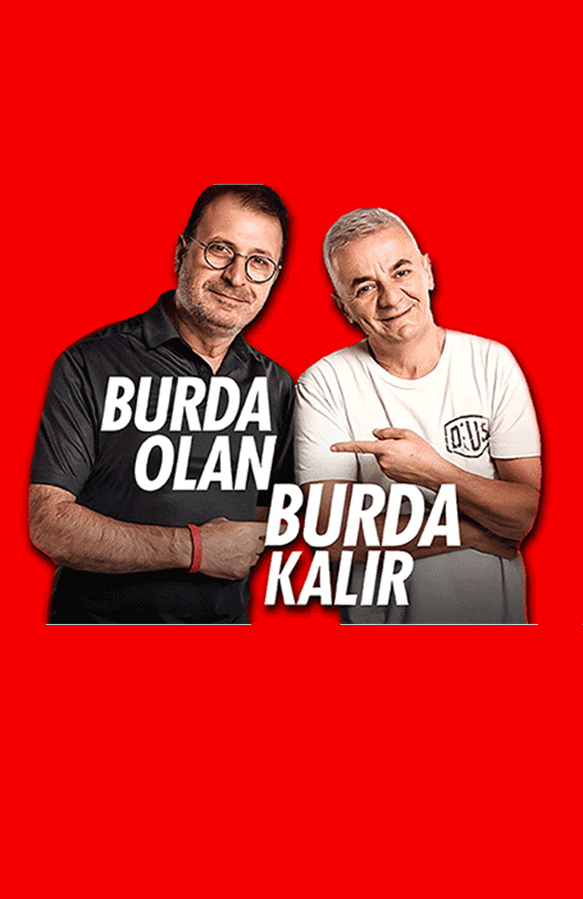 Burda Olan Burda Kalır etkinliğine [object Object]