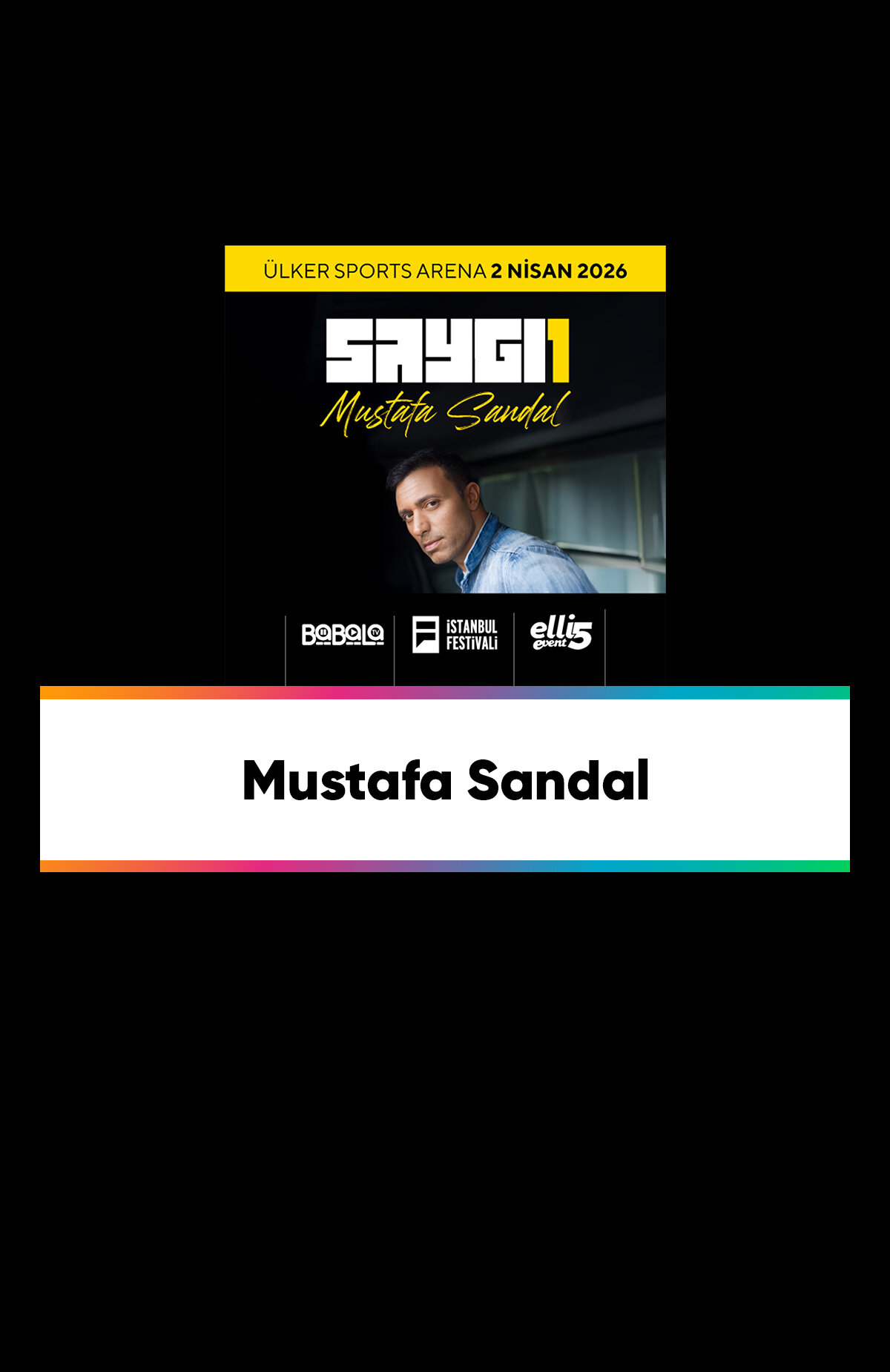 İstanbul'da gerçekleşecek olan SAYGI1 Mustafa Sandal Konser biletlerinde %25 Paracık kazan.%25 Paracık kazan -1