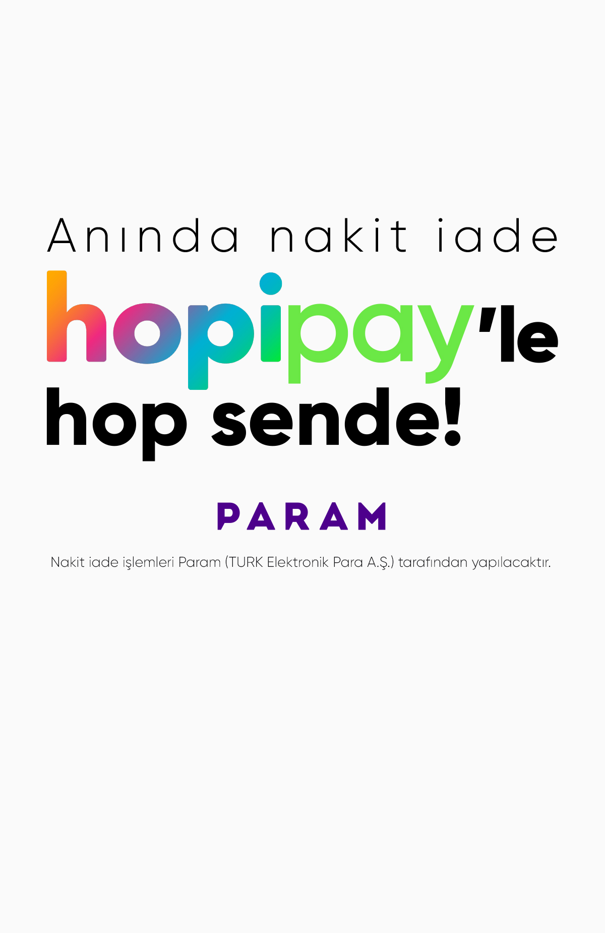 Hopipay Kart’ınla anlaşmalı markalardan alışveriş yap, hop diye anında nakit iade kazan.anında nakit iade -1