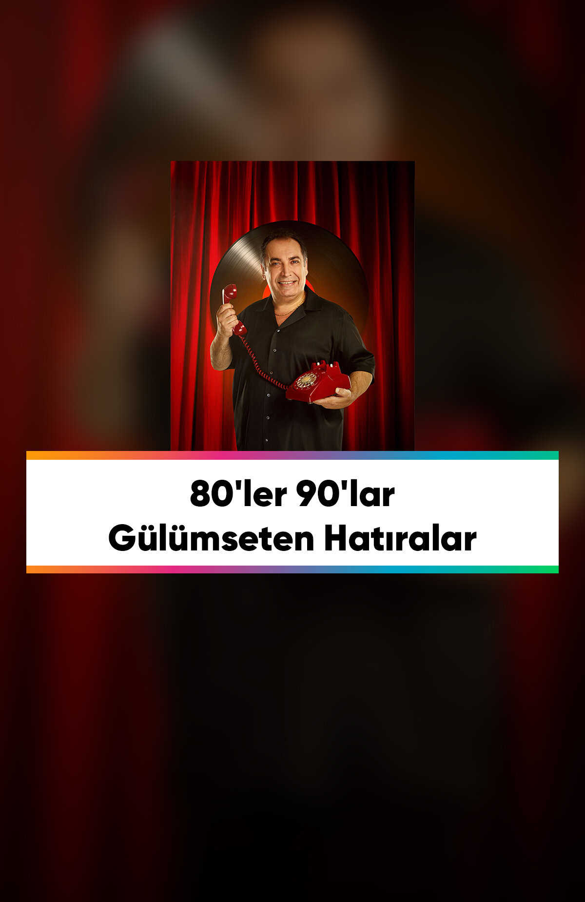Çeşitli illerde gerçekleşecek olan 80'ler 90'lar Gülümseten Hatıralar tiyatro etkinliği biletlerinde %20 daha az öde.%20 daha az öde -1