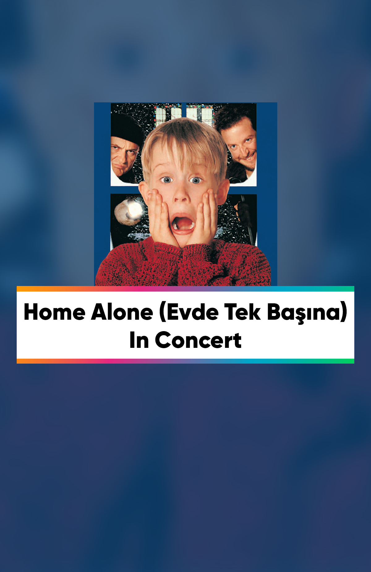 İstanbul'da gerçekleşecek olan Home Alone In Concert (Evde Tek Başına) etkinliği biletlerinde %20 daha az öde.%20 daha az öde -1