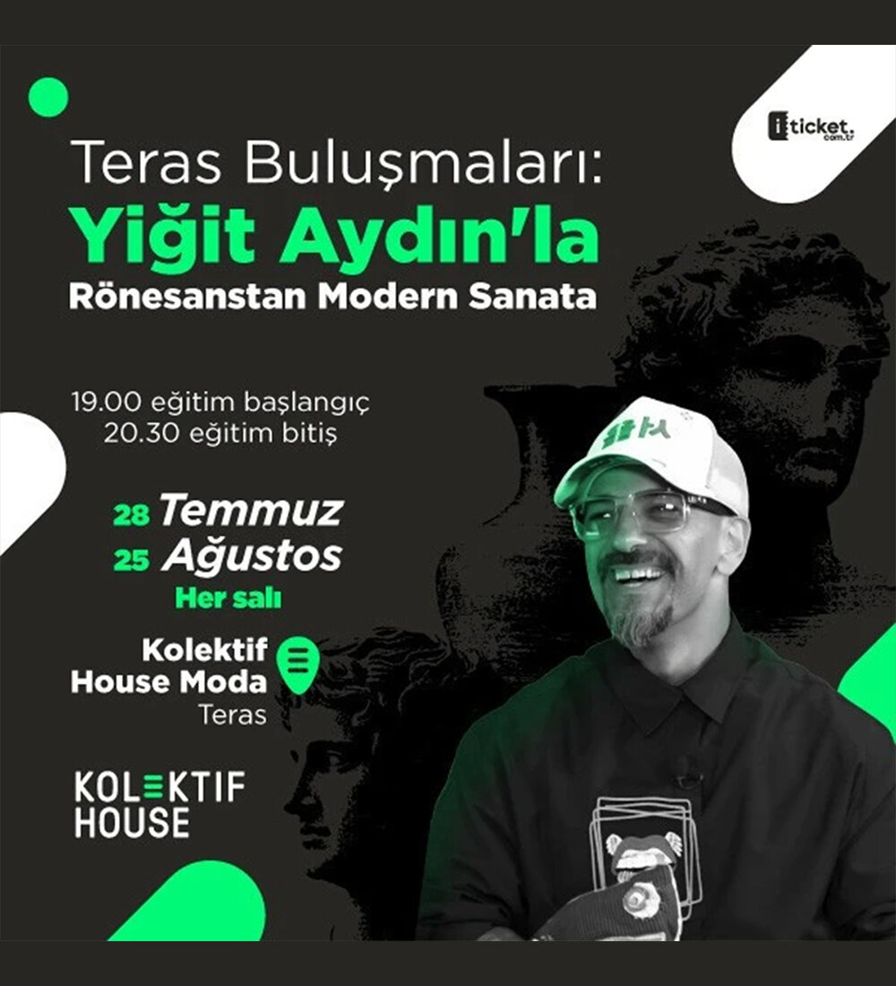 Kolektif House Moda'da gerçekleşecek olan Kolektif House Teras Buluşmaları: Yiğit Aydın ile Rönesanstan Modern Sanata etkinliği biletlerinde %20 Paracık kazan.%20 Paracık kazan -1